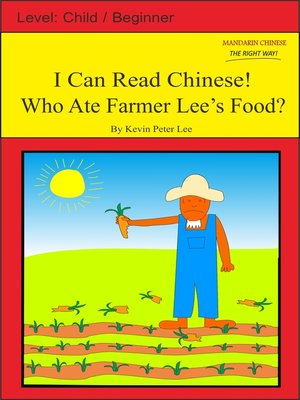 cover image of I Can Read Chinese! Who Ate Farmer Lee's Food?
